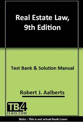 Real Estate Law, Aalberts, 9/e - [Test Bank & Solutions Manual]