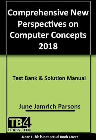 Comprehensive New Perspectives on Computer Concepts 2018, Parsons - [Test Bank & Solutions Manual]