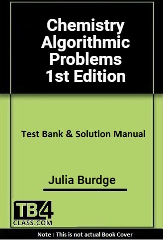 Chemistry Algorithmic Problems, Burdge, 1e - [Test Bank & Solutions Manual]
