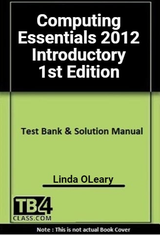 Computing Essentials 2012 Introductory, OLeary, 1e - [Test Bank & Solutions Manual]