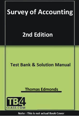 Survey of Accounting, Edmonds, 2/e - [Test Bank & Solutions Manual] Pe