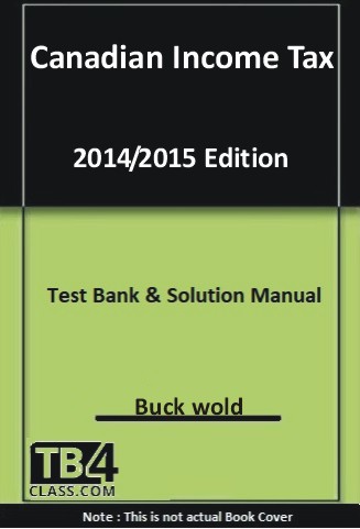 Canadian Income Taxation 2014/2015, Buck, [Test Bank & Solutions Manual]
