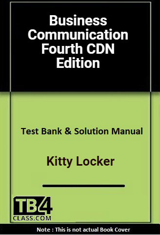 Business Communication, Locker, 4th CDN/e - [Test Bank & Solutions Manual]