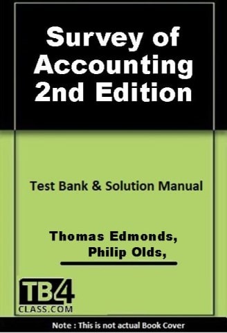 Survey of Accounting, Edmonds, 2/e - [Test Bank & Solutions Manual]