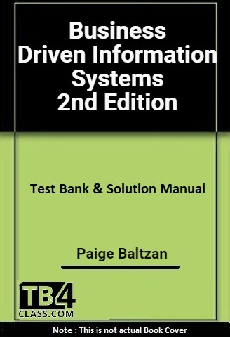 Business Driven Information Systems, Baltzan, 2/e - [Test Bank & Solutions Manual]