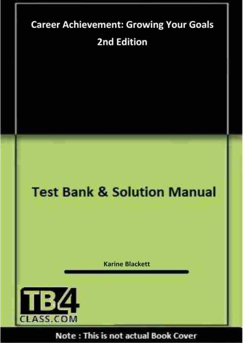 Career Achievement: Growing Your Goals, 2/e - [Test Bank & Solutions Manual]